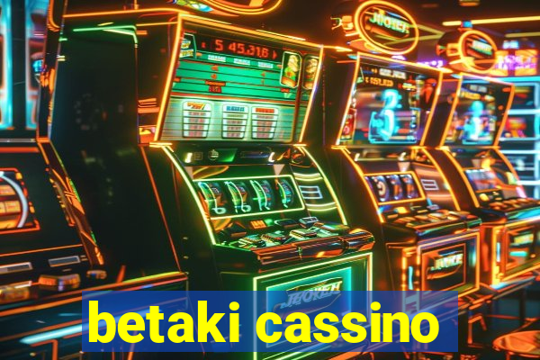 betaki cassino